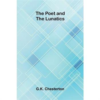 The Poet and the Lunatics