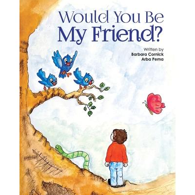 Would You Be My Friend?