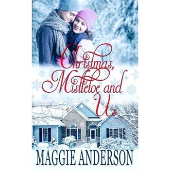 Christmas, Mistletoe and Us