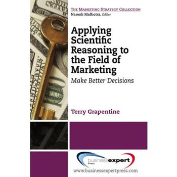 Applying Scientific Reasoning to the Field of Marketing