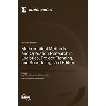Mathematical Methods and Operation Research in Logistics, Project Planning, and Scheduling, 2nd Edition