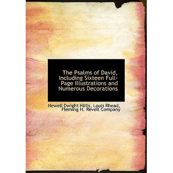 The Psalms of David, Including Sixteen Full-Page Illustrations and Numerous Decorations