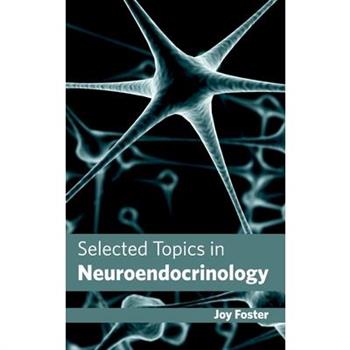 Selected Topics in Neuroendocrinology