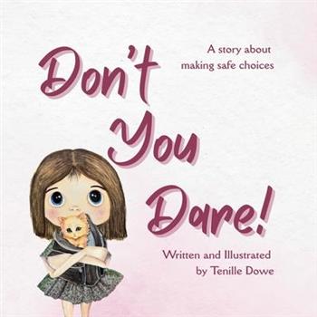 Don’t You Dare - A story about making safe choices