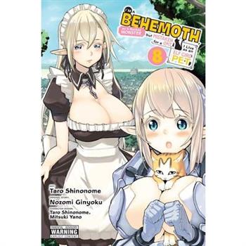 I’m a Behemoth, an S-Ranked Monster, But Mistaken for a Cat, I Live as an Elf Girl’s Pet, Vol. 8 (Manga)