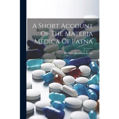 A Short Account Of The Materia Medica Of Patna
