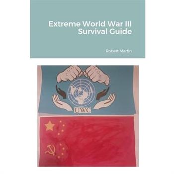 Extreme World War III Survival Guide