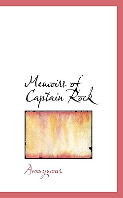 Memoirs of Captain Rock Memoirs of Captain Rock