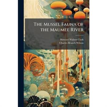 The Mussel Fauna of the Maumee River