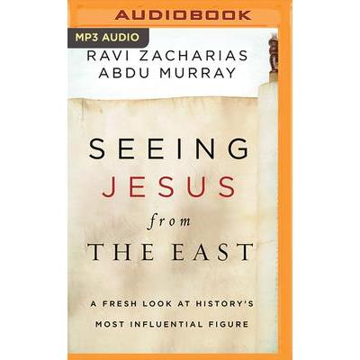 Seeing Jesus from the EastA Fresh Look at History’s Most Influential Figure