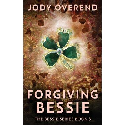 Forgiving Bessie