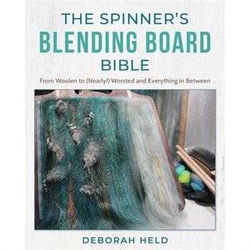The Spinner's Blending Board Bible