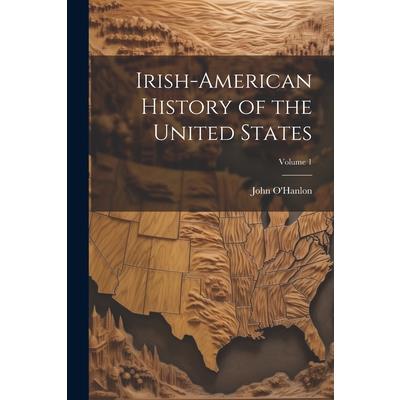 Irish-American History of the United States; Volume 1