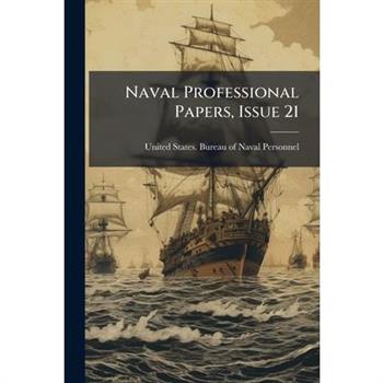 Naval Professional Papers, Issue 21
