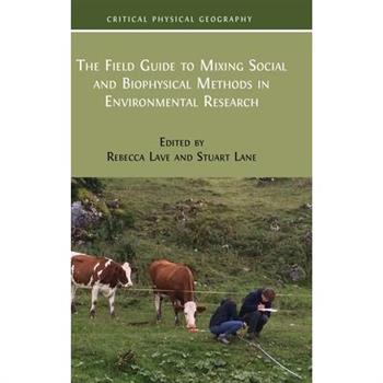 The Field Guide to Mixing Social and Biophysical Methods in Environmental Research
