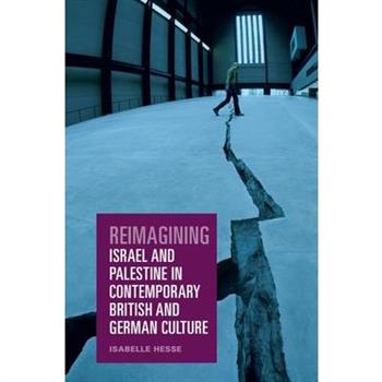 Reimagining Israel and Palestine in Contemporary British and German Culture