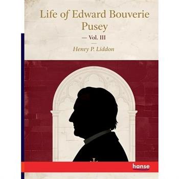 Life of Edward Bouverie Pusey