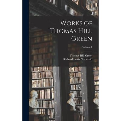 Works of Thomas Hill Green; Volume 1