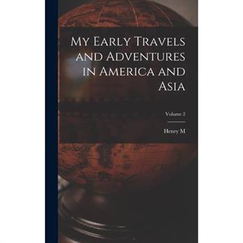 My Early Travels and Adventures in America and Asia; Volume 2