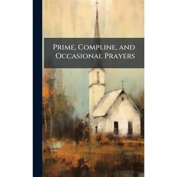 Prime, Compline, and Occasional Prayers