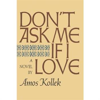 Don’t Ask Me If I Love