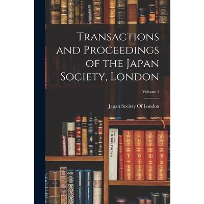 Transactions and Proceedings of the Japan Society, London; Volume 1