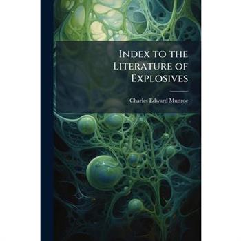 Index to the Literature of Explosives