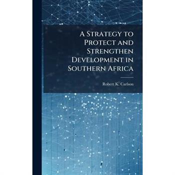 A Strategy to Protect and Strengthen Development in Southern Africa