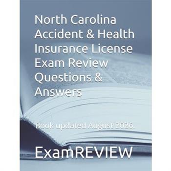 North Carolina Accident & Health Insurance License Exam Review Questions & Answers