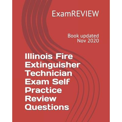 Illinois Fire Extinguisher Technician Exam Self Practice Review Questions
