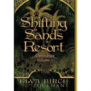 Shifting Sands Resort Omnibus Volume 2