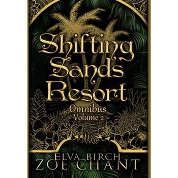 Shifting Sands Resort Omnibus Volume 2