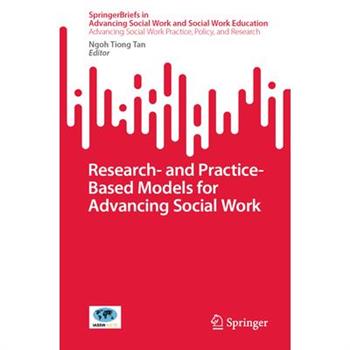 Research- And Practice-Based Models for Advancing Social Work