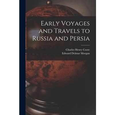 Early Voyages and Travels to Russia and Persia