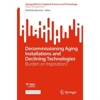 Decommissioning Aging Installations and Declining Technologies