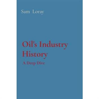 Oil's Industry History