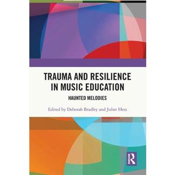 Trauma and Resilience in Music Education