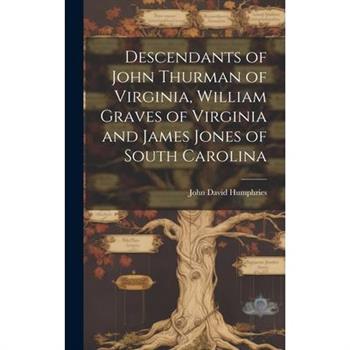 Descendants of John Thurman of Virginia, William Graves of Virginia and James Jones of South Carolina