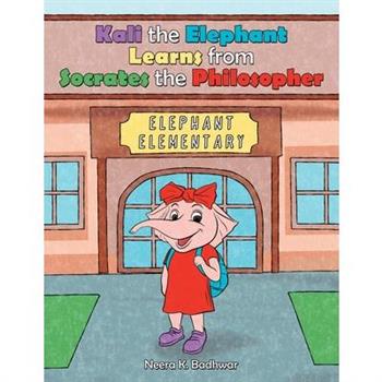 Kali the Elephant Learns from Socrates the Philosopher