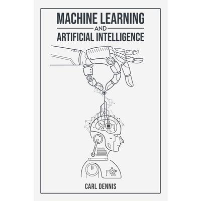 Machine Learning and Artificial Intelligence