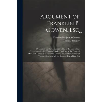 Argument of Franklin B. Gowen, Esq