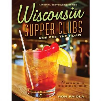 Wisconsin Supper Clubs: One for the Road