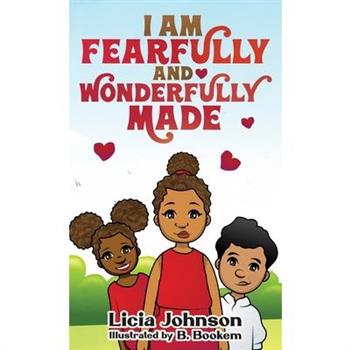 I Am Fearfully & Wonderfully Made