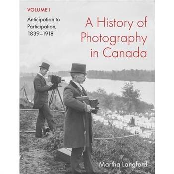 A History of Photography in Canada, Volume 1