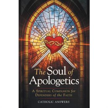 The Soul of Apologetics