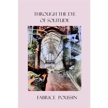 Through the Eye of Solitude