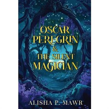 Oscar Peregrin &The Silent Magician