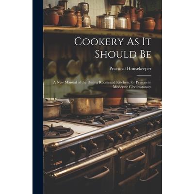 Cookery As It Should Be