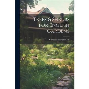 Trees & Shrubs for English Gardens