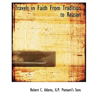 Travels in Faith from Tradition to Reason
